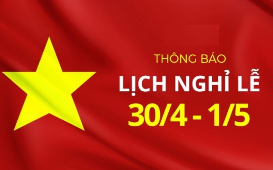 LỊCH NGHỈ LỄ 30/4-1/5 và NGHỈ QUỐC KHÁNH 2025