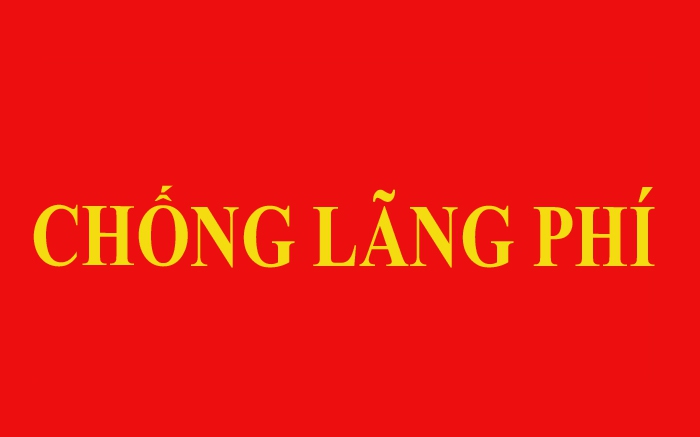 Các hành vi gây lãng phí cần tập trung chỉ đạo phòng, chống