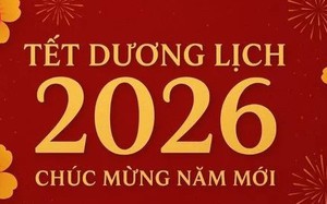 Đề xuất NGHỈ TẾT Dương lịch 2026 liên tiếp 4 NGÀY