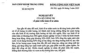 TOÀN VĂN: Nghị quyết số 68-NQ/TW về phát triển kinh tế tư nhân