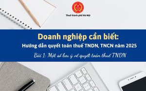 Hướng dẫn quyết toán thuế thu nhập doanh nghiệp năm 2025