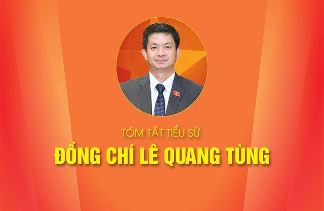 TIỂU SỬ ĐỒNG CHÍ LÊ QUANG TÙNG, TỔNG THƯ KÝ QUỐC HỘI, CHỦ NHIỆM VĂN PHÒNG QUỐC HỘI- Ảnh 1.