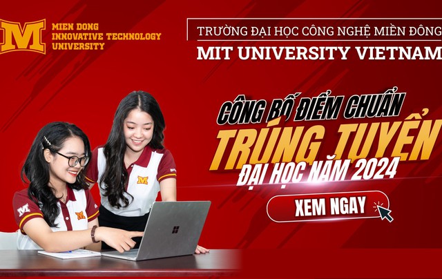 ĐIỂM CHUẨN Trường Đại học Công nghệ Miền Đông (MIT) 2024- Ảnh 1.