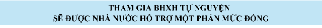 Những điều cần biết về chính sách bảo hiểm xã hội tự nguyện- Ảnh 2. Những điều cần biết về chính sách bảo hiểm xã hội tự nguyện- Ảnh 2.