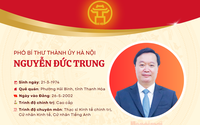 TIỂU SỬ ĐỒNG CHÍ NGUYỄN ĐỨC TRUNG, PHÓ BÍ THƯ THÀNH ỦY HÀ NỘI