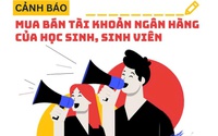 Khuyến cáo học sinh, sinh viên không mở tài khoản ngân hàng để cho thuê, cho mượn, bán lại