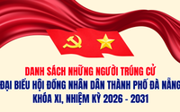 Danh sách những người trúng cử đại biểu HĐND TP Đà  Nẵng nhiệm kỳ 2026 - 2031
