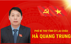 Tiểu sử đồng chí Hà Quang Trung, tân Phó Bí thư Tỉnh ủy Lai Châu