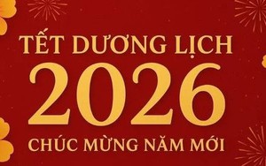 Đề xuất NGHỈ TẾT Dương lịch 2026 liên tiếp 4 NGÀY