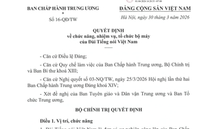 TOÀN VĂN: Quyết định số 16-QĐ/TW về chức năng, nhiệm vụ, tổ chức bộ máy của Đài Tiếng nói Việt Nam