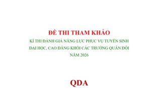 TUYỂN SINH QUÂN SỰ 2026: Đề thi tham khảo Kỳ thi đánh giá năng lực