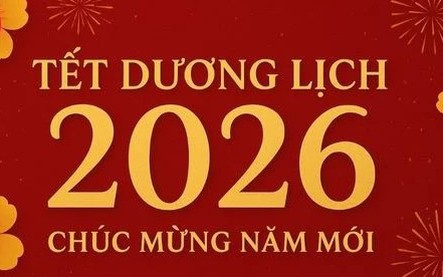 Đề xuất NGHỈ TẾT Dương lịch 2026 liên tiếp 4 NGÀY