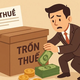 Quy định mới về xử phạt hành vi trốn thuế